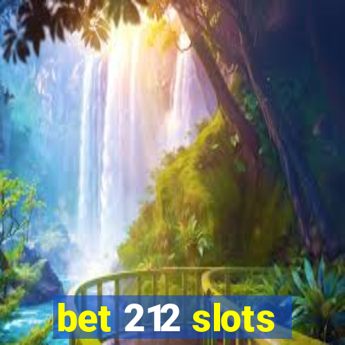 bet 212 slots